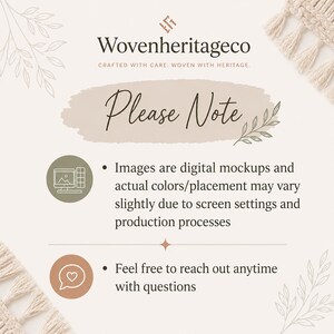May include: A promotional image for Wovenheritageco, featuring the text "Please Note" in elegant script. The image includes a logo, a disclaimer about digital mockups, and a call to contact the company with questions. The color palette is soft, with beige and brown tones.