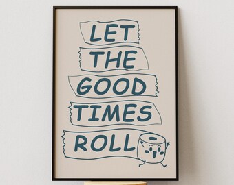Let The Good Times Roll Bathroom Wall Art Printable, Funny Toilet Paper Poster, Cute Bathroom Decor, Instant Download Humor Print