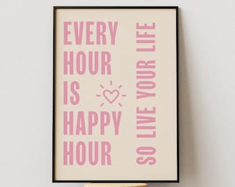 Stampa artistica da parete "Ogni ora è l'ora felice", poster con citazione divertente, stampa tipografica rosa, decorazione per cucina e bar, regalo digitale.