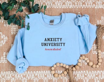 Anxiety University Honors Program Embroidered Shirt, Anxiety University Crewneck Sweater for women, Mental Health Matters,College Sweatshirt