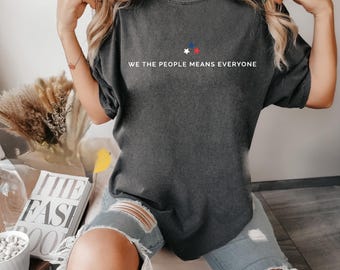 We The People Means Everyone Shirt, Patriotic Inclusive Graphic Tee, USA Equality Statement T-Shirt, Minimal America Pride Top