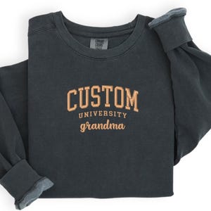Custom University Grandma Embroidered Shirt, Comfort Color Custom University Sweatshirt, Cool Cozy University Grandma Gift T-shirt