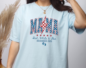 Mama Red White and Due Shirt, Patriotic Pregnancy Announcement Tee, Fourth of July Baby Reveal, USA Mom To Be T-Shirt, Custom Due Date Gift