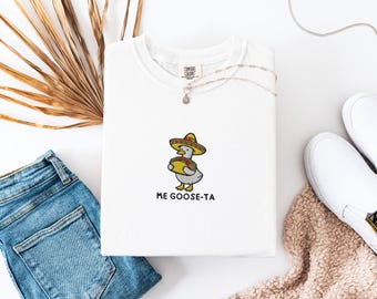 Me Goose-ta Shirt & Long Sleeve Funny Goose, Cute Animal, Mexican Goose Graphic, Taco Lover, Quirky Goose