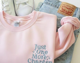 Just One More Chapter Embroidered Crew - Cozy Book Lover Crew - Bookish Sweatshirt - Reader Aesthtic Crewneck - Cozy Sweater