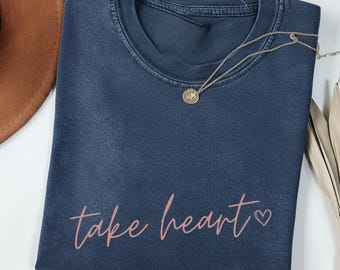 Take Heart Shirt, Inspirational Quote Tee, Minimalist Positive Message T-Shirt, Encouraging Graphic Top, Faith Inspired Gift