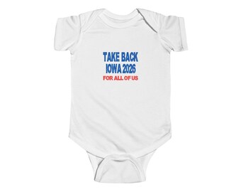 Infant Onesie Take Back Iowa 2024 For All Of Us Baby Bodysuit