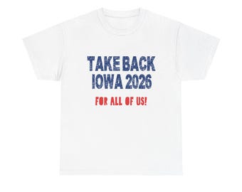 Adult Unisex Iowa Political "Take Back Iowa 2026" Campaign Tee