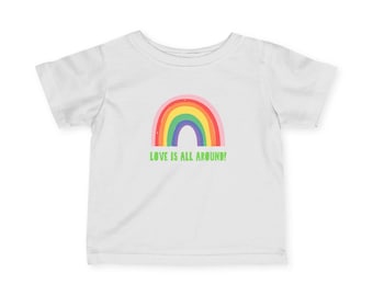Infant Tee — Pride Rainbow "Love Is All Around!" Baby Shirt