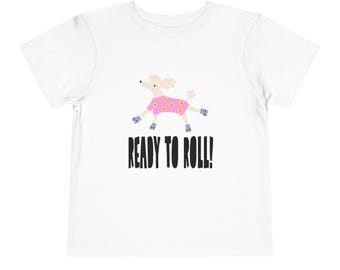 Toddler Tee 'Ready to Roll!" Cute Roller Skating Poodle