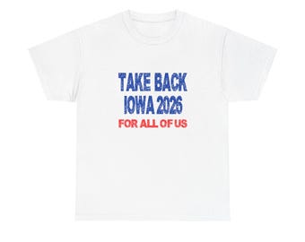 Adult Unisex Iowa Political "Take Back Iowa 2026" Campaign Tee