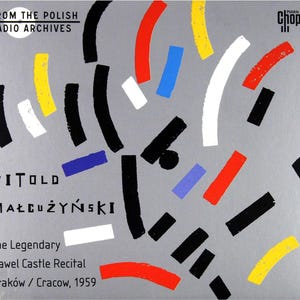 May include: Album cover featuring the text "FROM THE POLISH RADIO ARCHIVES" and "WITOLD MAŁCUŻYŃSKI". The cover has a silver background with colorful abstract shapes in red, black, yellow, blue, and white. The text "The Legendary Wawel Castle Recital Kraków / Cracow, 1959" is also visible.