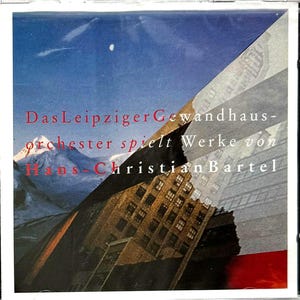 May include: CD case with a cover featuring a split design. The top half shows a blue sky with a white moon and a mountain range. The bottom half displays a building. Text in red and white reads "DasLeipziger Gewandhausorchester spielt Werke von Hans-Christian Bartel."