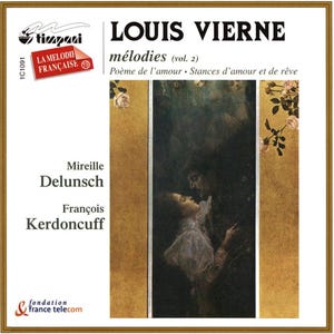 May include: Album cover for Louis Vierne's "Mélodies (vol. 2)" featuring Mireille Delunsch and François Kerdoncuff. The cover has a gold border and includes the text "La Mélodie Française". The artwork depicts a romantic scene.