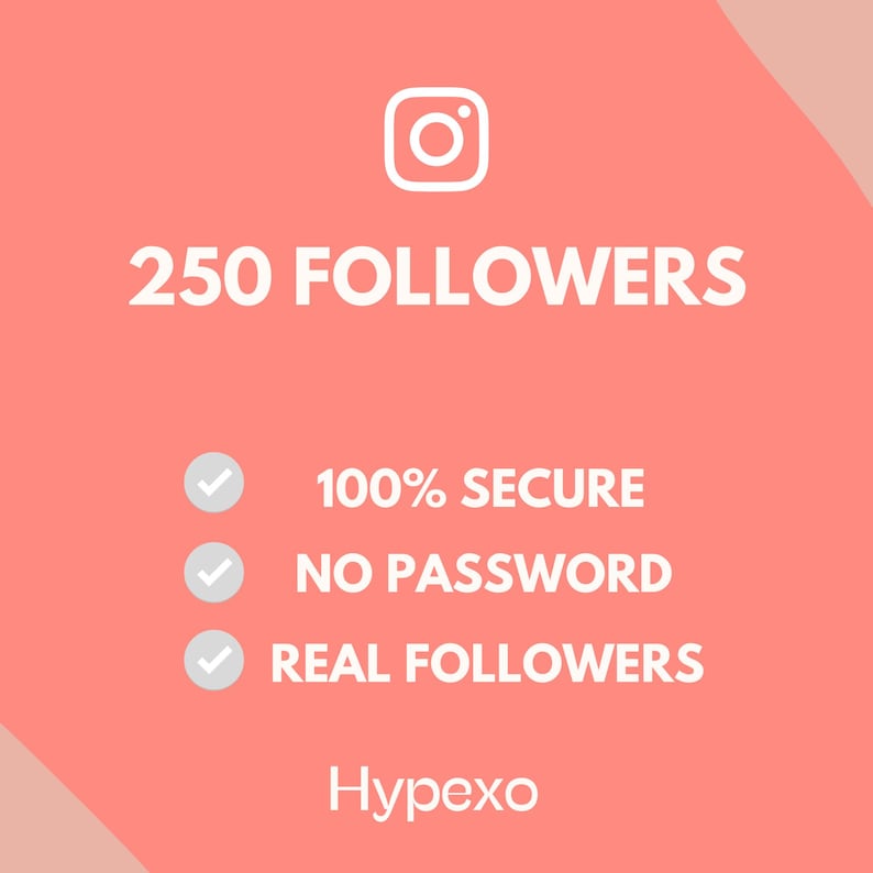 May include: A coral-colored graphic featuring the Instagram logo, the text 250 FOLLOWERS, and three bullet points with checkmarks stating 100% SECURE, NO PASSWORD, and REAL FOLLOWERS. The bottom of the graphic displays the brand name Hypexo in white text.