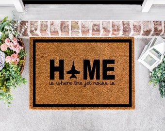 Home is Where the Jet Noise Is Mothers Day Gift Housewarming Gift, Wedding Gift, Closing Gift, Personalized Welcome mat, Custom Doormat