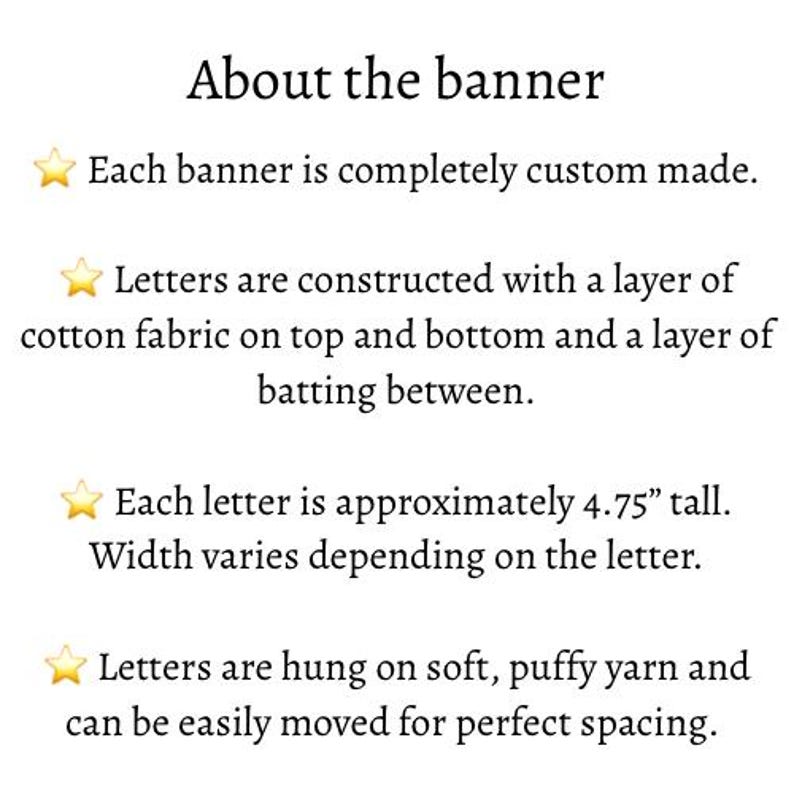 May include: Text on a white background reads "About the banner." The text describes custom-made banners with letters constructed of cotton fabric and batting. Each letter is approximately 4.75 inches tall and hung on soft yarn.