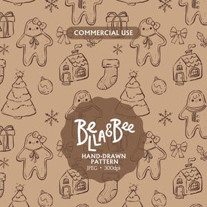 May include: A light brown digital pattern featuring dark brown hand-drawn illustrations of gingerbread people, Christmas trees, houses, stockings, gifts, bows, and snowflakes. The text reads COMMERCIAL USE, BELLA & BEE, HAND-DRAWN PATTERN, JPEG, 300dpi.