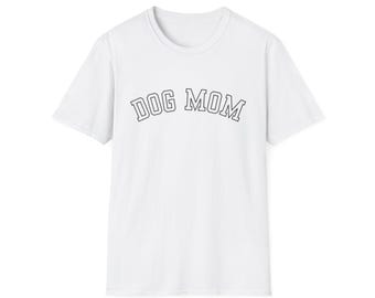 Dog Mom T-Shirt: Softstyle Cotton Tee, Pet Lover Gift