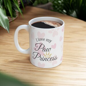 Ceramic Pet Lover Mug – “I Love My Paw Princess” Dog/Cat Mom Gift image 1