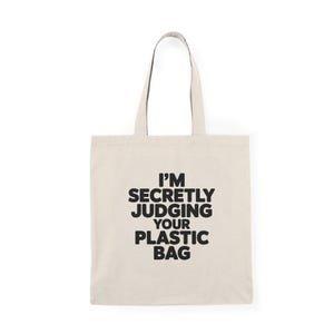 Im Secretly Judging Your Plastic Bag Natural Tote Bag |Reusable Market Shopper