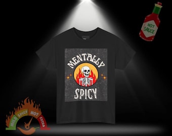 Mentally Spicy Graphic Tee: Unisex Heavy Cotton, Skeleton Design