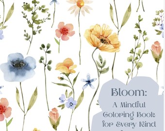 Bloom: A Mindful Coloring Book for Every Kind of Mind