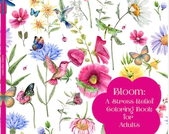 Bloom: A Stress-Relief Coloring Book for Adults