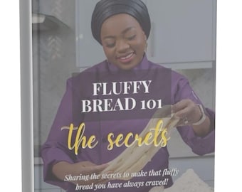 Fluffy Bread 101: The Secrets to get Soft & Fluffy Bread (E-BOOK)