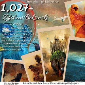 May include: A collage of Zdzisław Beksiński's artwork, featuring surreal and dystopian art. The image includes text about the Polish artist's life and work, with the number 1,027+ at the top. Suitable for printable wall art, frame TV art, and desktop wallpapers.