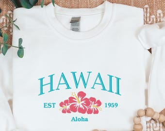 Embroidered Hawaii Est. 1959 Sweatshirt, The Aloha State Sweater, Aloha State 1959 Hawaii Sweatshirt, Vintage The Aloha State Sweatshirt