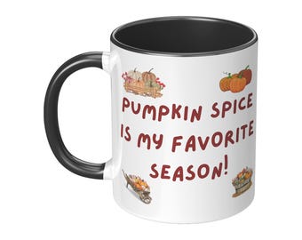 Pumpkin Spice Is My Favorite Season 11 oz Accent Mug