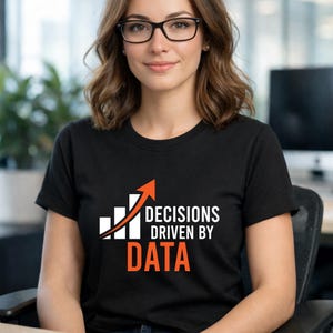 Decisions Driven by Data Funny Data Analyst Gift Shirt, Programmer Tee, Data Scientist Statistician Coding Gift, Data Analyst Women Gift Tee