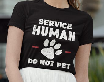 Service Human Do Not Pet Shirt, Funny Dog Mom Gift, Dog Lover Tee, Funny Dog Owner Shirt, Dog Dad Gift, Humorous Pet Lover Tee