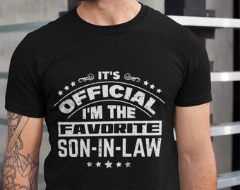 It's Official I'm The Favorite Son In Law Shirt, Funny Son In Law Gift, Wedding Gift For Him, From Mother In Law, Father In Law Tee