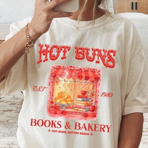Comfort Colors Hot Buns Books and Bakery Tee, Spicy Romance Book Shirt, Gift for Book Lovers, Bookish Gift for Reader, Smut Book Reader