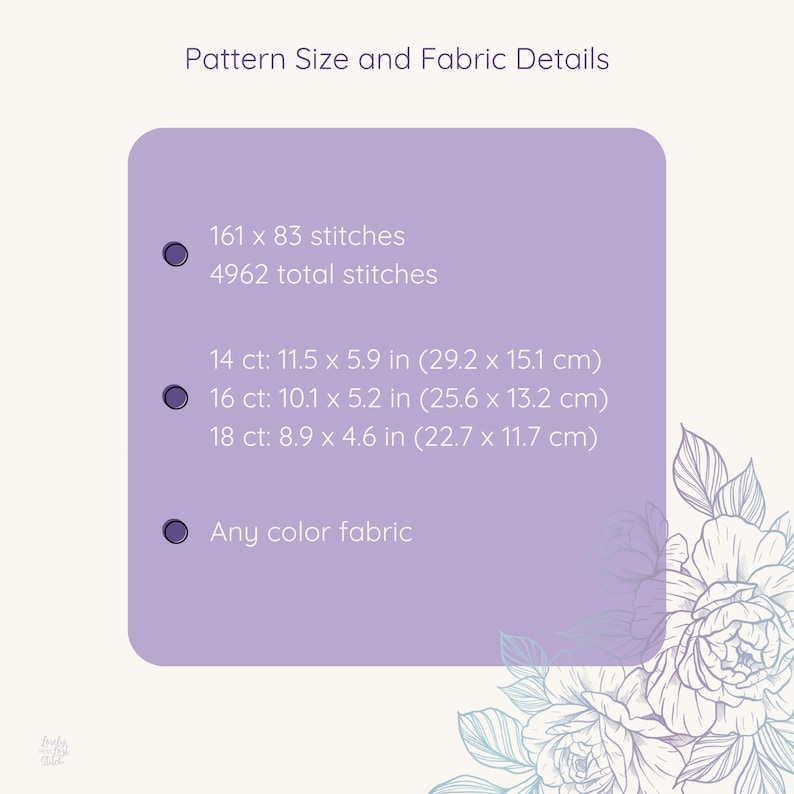 May include: A lilac-colored graphic with text detailing cross-stitch pattern sizes and fabric information. The text includes stitch counts, and dimensions in inches and centimeters for 14, 16, and 18 count fabrics. The phrase "Any color fabric" is also included.