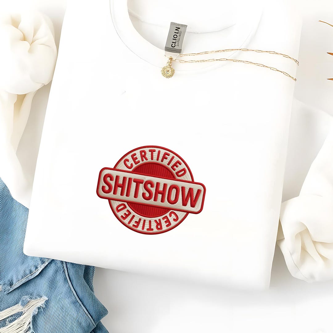 Certified Shitshow Embroidery Design, Funny Quote Patch Machine ...