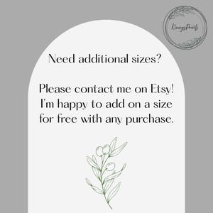 Need additional sizes? Please contact me on Etsy! I’m happy to add on a size for free with any purchase!