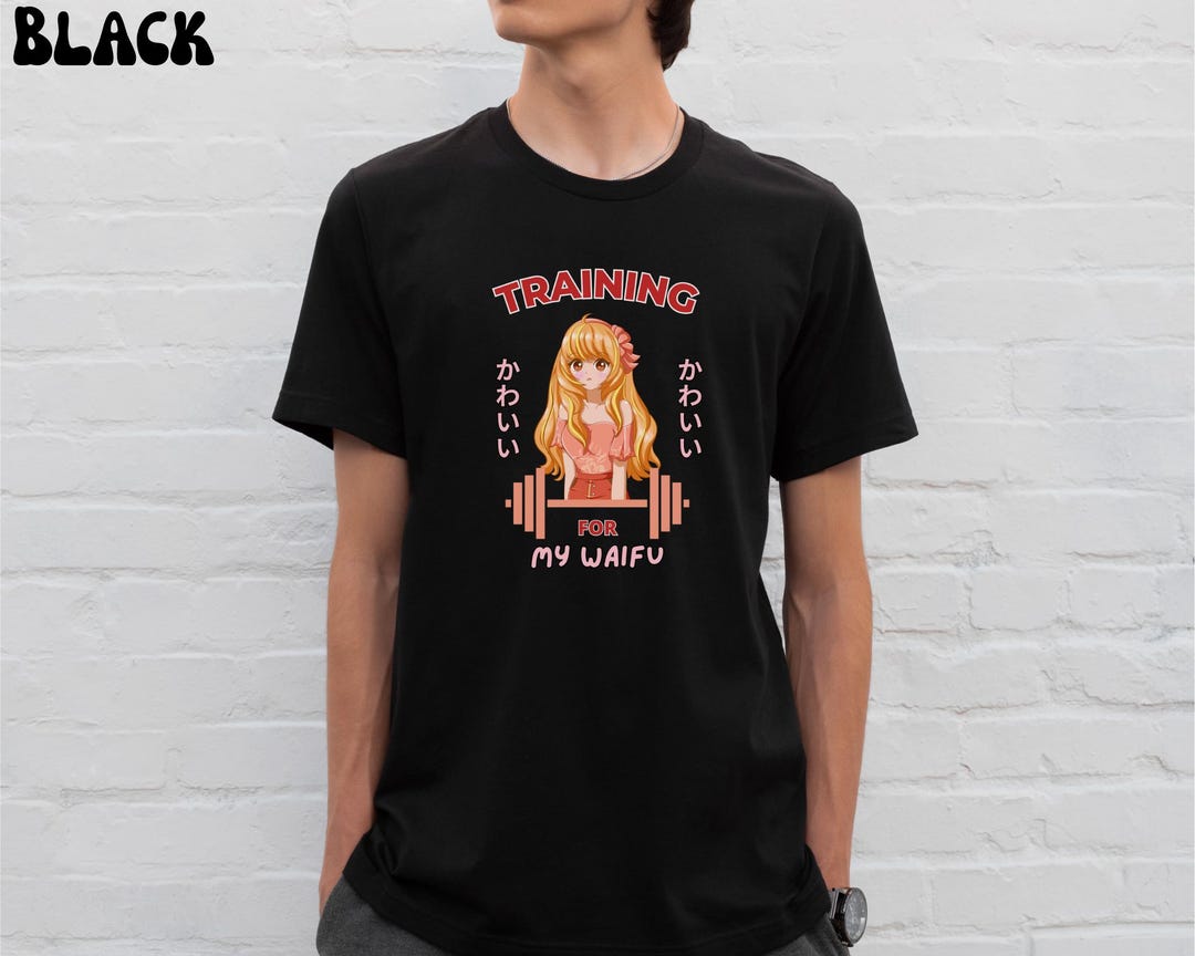 Training for My Waifu Anime Gym Shirt Cute Fitness Tee for Otaku ...