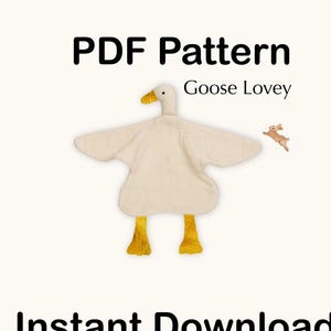 May include: A PDF pattern for a Goose Lovey, featuring an off-white fabric goose with a yellow beak and feet, and a small brown rabbit illustration. The text reads PDF Pattern, Goose Lovey, and Instant Download.