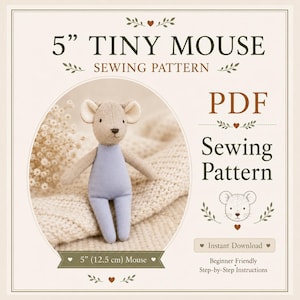 May include: A 5-inch tiny mouse sewing pattern PDF featuring a beige and light blue fabric mouse doll. The text reads 5" TINY MOUSE SEWING PATTERN, PDF, Sewing Pattern, Instant Download, Beginner Friendly Step-by-Step Instructions, 5" (12.5 cm) Mouse.