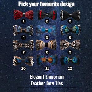 May include: A selection of twelve feather bow ties in various designs and colors, including red, black, blue, and brown. The text "Pick your favourite design" is at the top, and "Elegant Emporium Feather Bow Ties" is at the bottom.