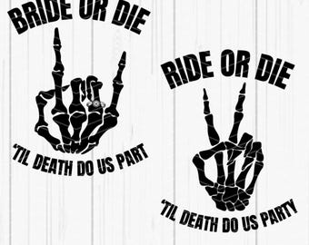 Bride or Die SVG, Skeleton Bride Finger Ring, Bachelorette Bridal Party Shirts, Gothic Bride Tribe Wedding Engagement Ring Cut File Cricut