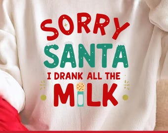 Sorry Santa I Drank The Milk SVG PNG DXF Pdf, Funny Christmas Baby Shirt Design, Newborn Holiday Pajamas, Cute Baby Xmas Gift Clipart Cricut