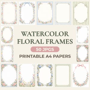 May include: A collection of 50 printable A4 papers featuring watercolor floral frames. The designs include various rectangular and oval borders decorated with pink, blue, and white flowers, green foliage, ribbons, and checkered or striped patterns.