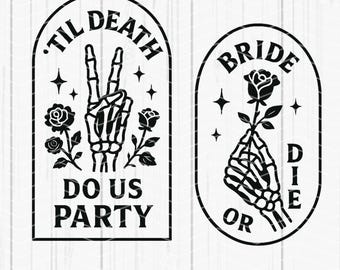 Bride or Die SVG, Skeleton Bride Til Death do us Party, Bachelorette Bridal Party Shirts Bride Tribe Wedding Engagement Ring Cut File Cricut