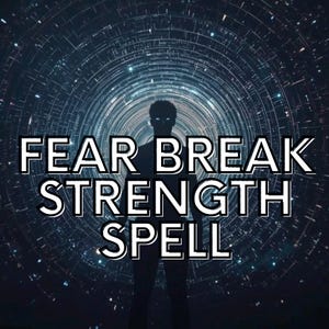 Fear Break Strength Spell | Courage and Confidence Booster | Digital Ritual for Inner Power, Protection and Mental Strength