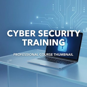 Puede incluir: Un portátil que muestra un icono de candado en su pantalla, con las palabras "CYBER SECURITY TRAINING" en texto blanco. La frase "PROFESSIONAL COURSE THUMBNAIL" está debajo. El fondo es un degradado de azul.