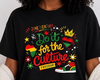 Juneteenth Do It for the Culture Tee, Freedom Celebration T-Shirt